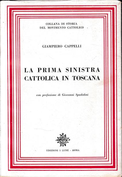 La prima sinistra cattolica in Toscana - Giampiero Capello - copertina