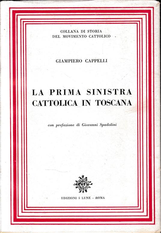 La prima sinistra cattolica in Toscana - Giampiero Capello - copertina