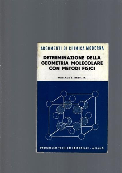 Determinazione Della Geometria Molecolare Con Metodi Fisici - copertina