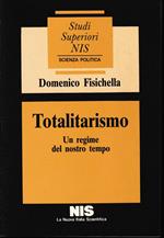 Totalitarismo. Un regime del nostro tempo