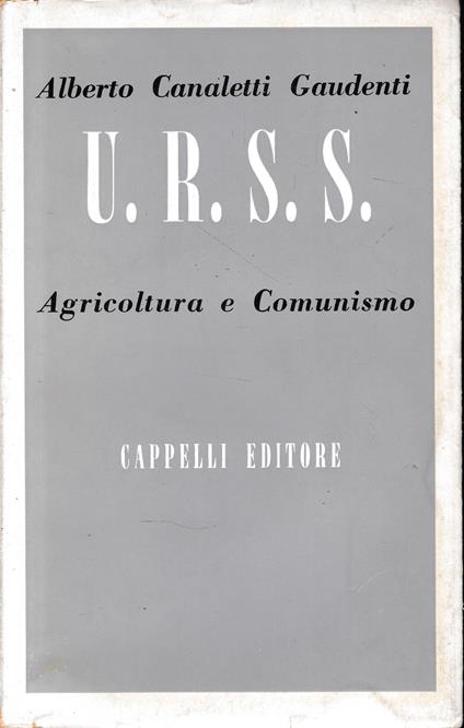 U.R.S.S. Agricoltura e Comunismo - Alberto Canaletti Gaudenti - copertina