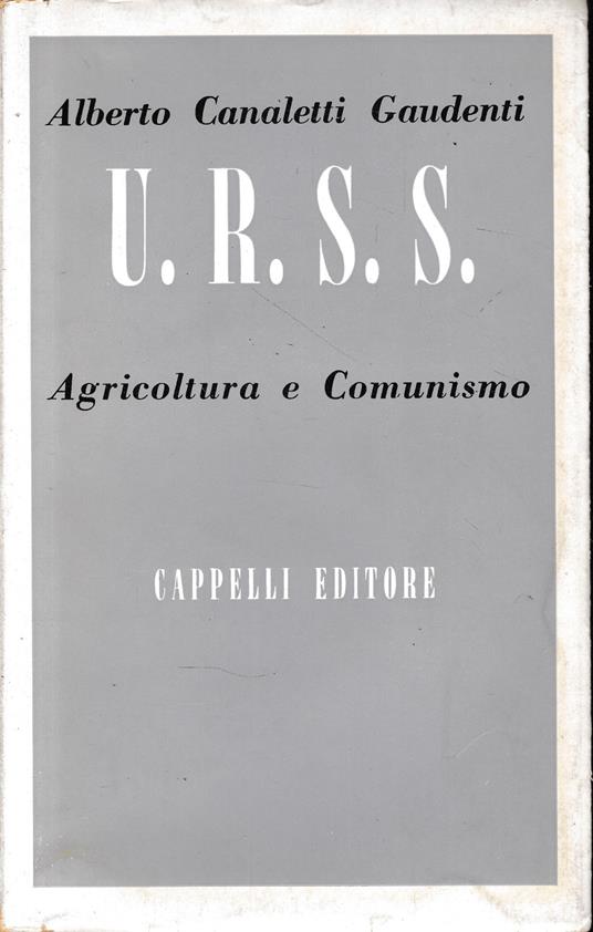 U.R.S.S. Agricoltura e Comunismo - Alberto Canaletti Gaudenti - copertina