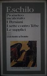 Prometeo incatenato I Persiani I sette contro Tebe Le supplici