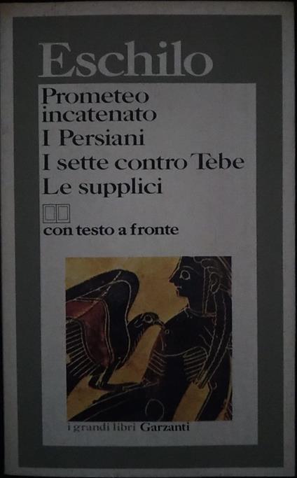 Prometeo incatenato I Persiani I sette contro Tebe Le supplici - Eschilo - copertina