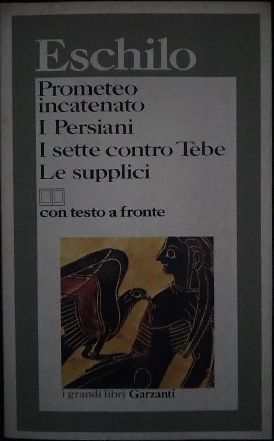 Prometeo incatenato I Persiani I sette contro Tebe Le supplici - Eschilo - copertina