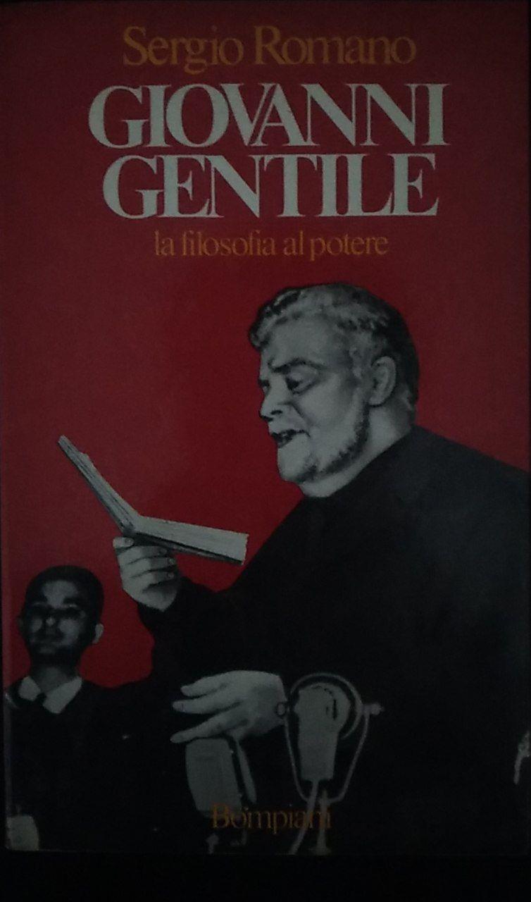 Giovanni Gentile. La filosofia al potere