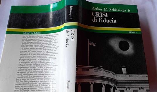 Crisi di fiducia. Idee, potere e violenza in America - Arthur M. jr. Schlesinger - copertina