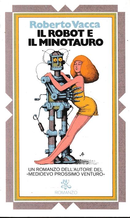 Il robot e il minotauro - Roberto Vacca - copertina