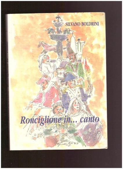RONCIGLIONE IN....CANTO Storia e leggenda entro un sogno d'autunno - Silvano Boldrini - copertina