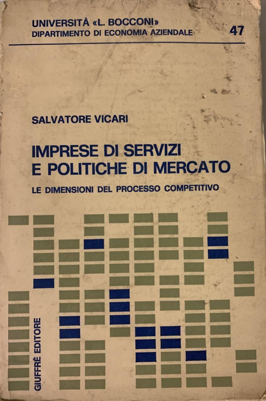 Imprese di servizi e politiche di mercato. Le dimensioni del processo competitivo