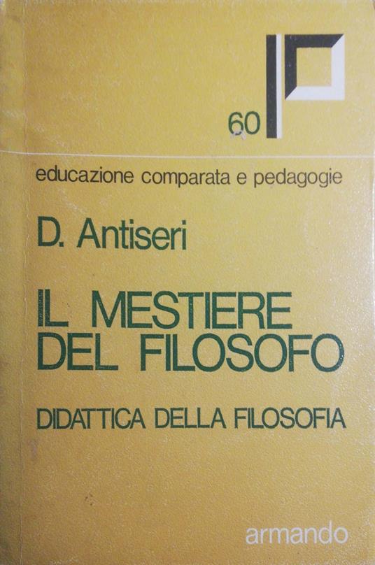 Il mestiere del filosofo, didattica della filosofia - Dario Antiseri - copertina