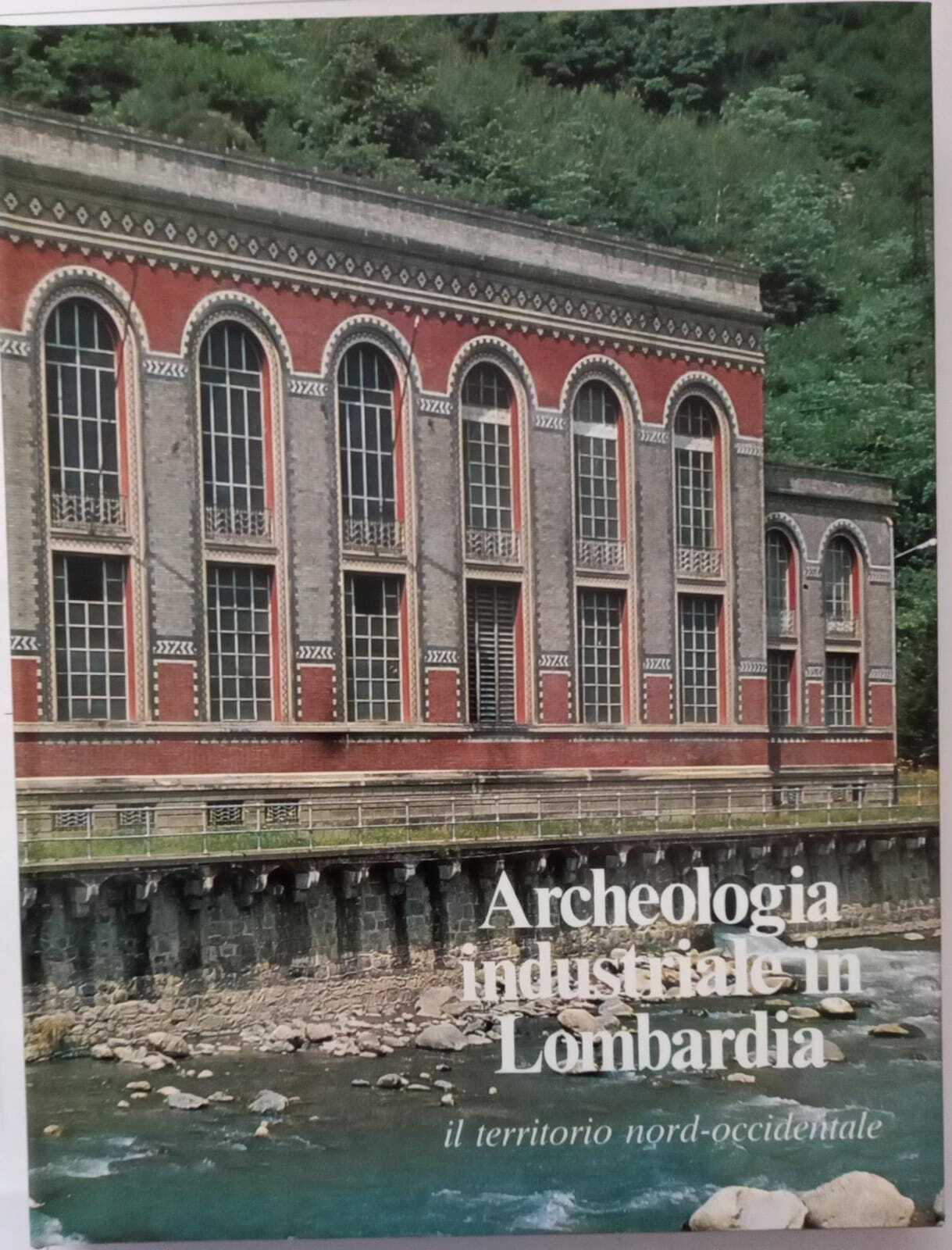 Archeologia Industriale in Lombardia