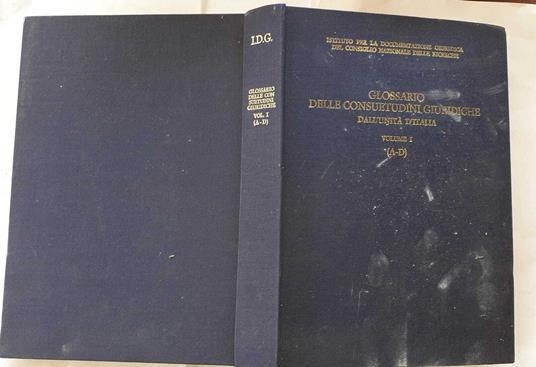 Glossario delle consuetudini giuridiche dall'unita' d'Italia. Volume I. (A-D) - Salvatore Tondo - copertina