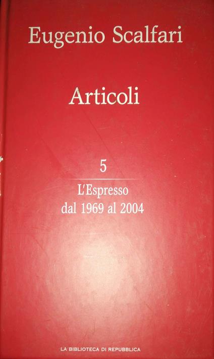 L' Espresso dal 1969 al 2004 - Eugenio Scalfari - copertina
