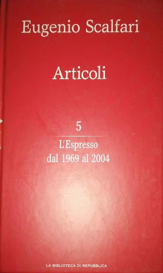 L' Espresso dal 1969 al 2004 - Eugenio Scalfari - copertina