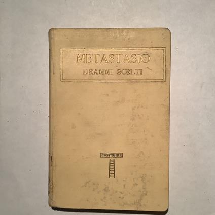 Drammi scelti con uno studi - Pietro Metastasio - copertina