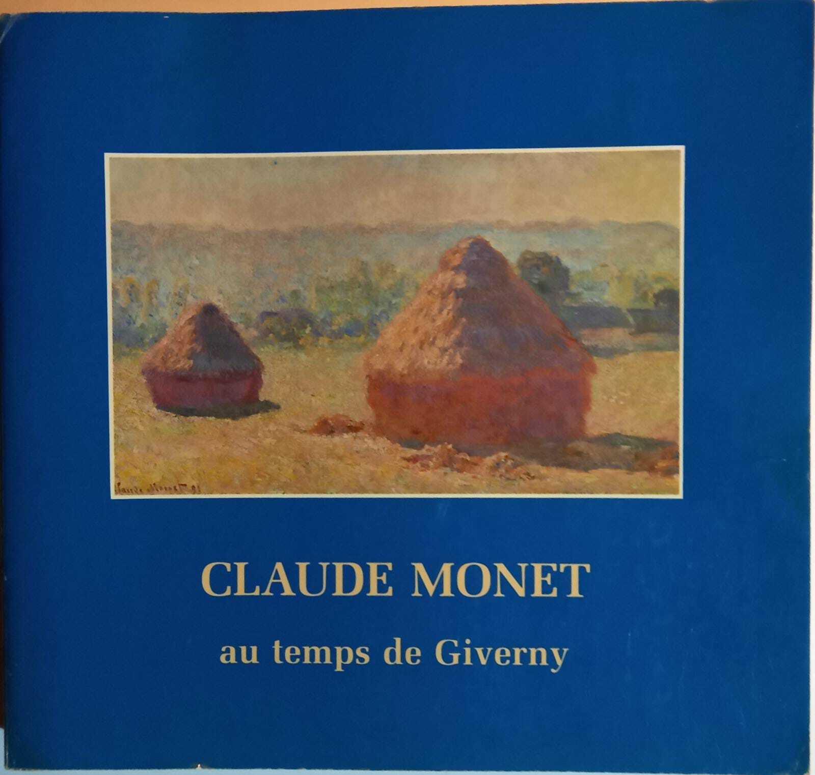 Claude Monet au temps de Giverny
