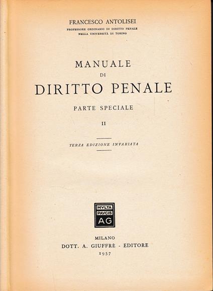 Manuale di Diritto Penale. Parte speciale. Vol. II° - Francesco Antolisei - copertina