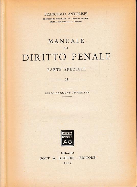 Manuale di Diritto Penale. Parte speciale. Vol. II° - Francesco Antolisei - copertina