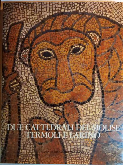 Due cattedrali del Molise Termoli e Larino - Maria Stella Calò Mariani - copertina