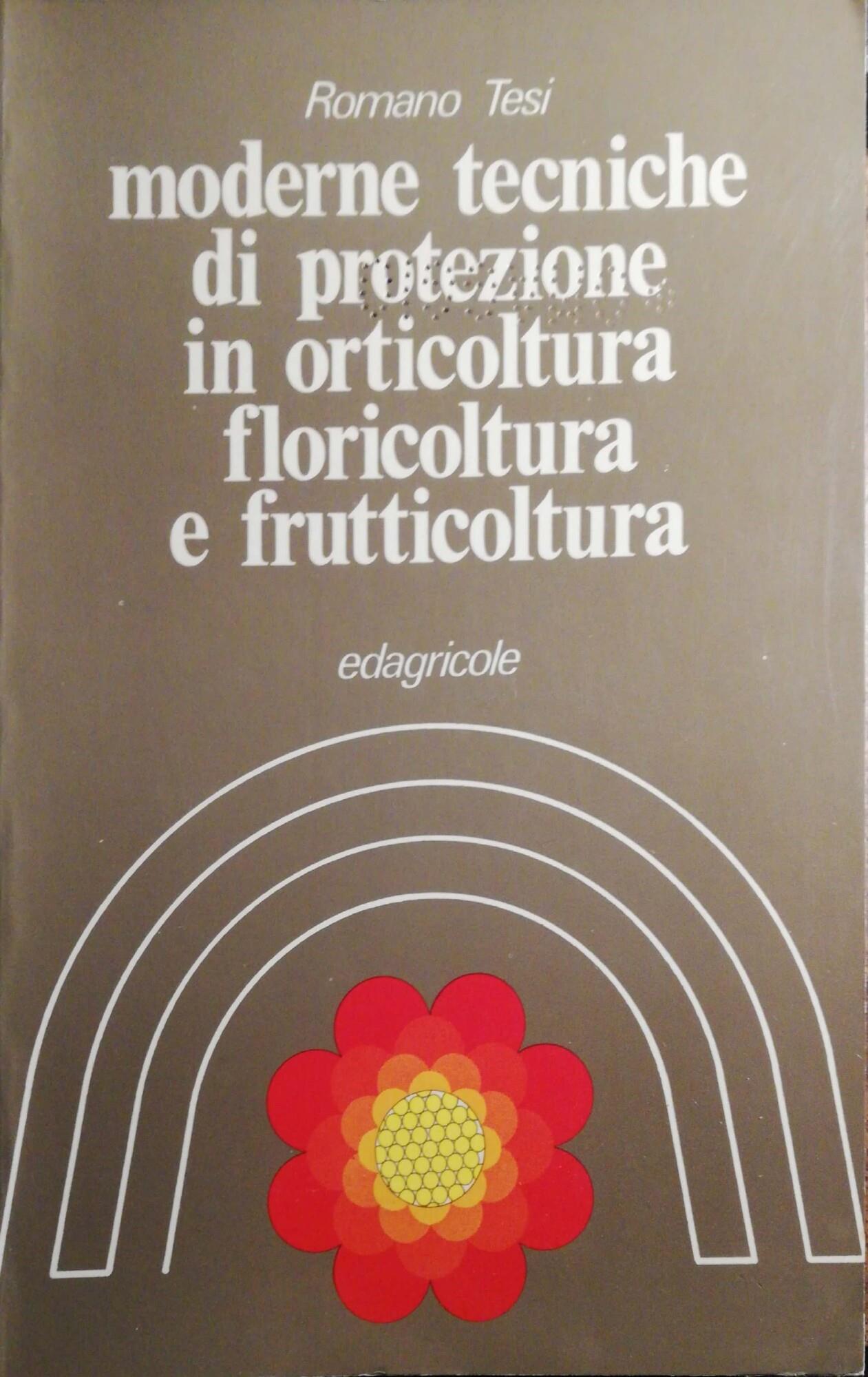 Moderne tecniche di protezione in orticoltura, foricoltura, e frutticoltura