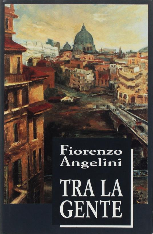 Tra la gente - Fiorenzo Angelini - copertina