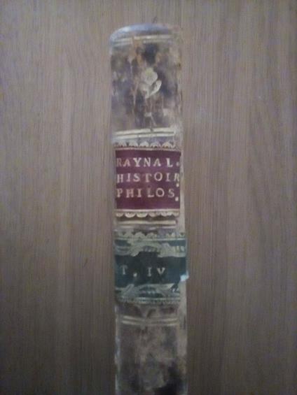 L' histoire philosophique et politique des etablissemens et du commerce Tome IV - Guillaume-Thomas Raynal - copertina