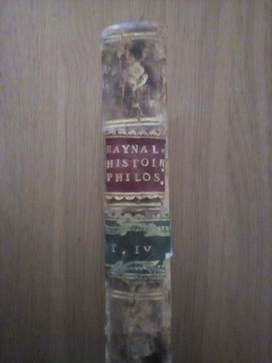 L' histoire philosophique et politique des etablissemens et du commerce Tome IV - Guillaume-Thomas Raynal - copertina