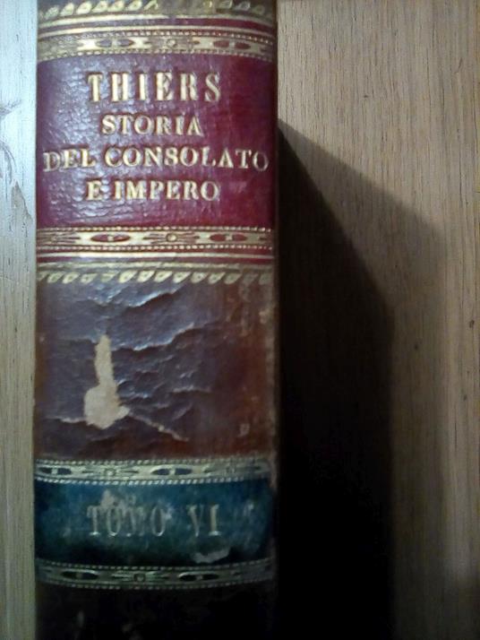 Storia del Consolato e dell'Impero Tomo VI - Adolphe Thiers - copertina