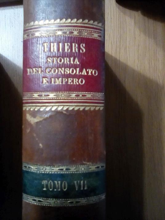 Storia del Consolato e dell'Impero Tomo VII - Adolphe Thiers - copertina