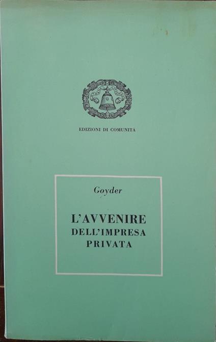 L' avvenire dell'impresa privata - George Goyder - copertina