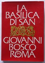La Basilica di San Giovanni Bosco in Roma