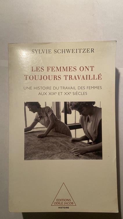 Les femmes ont toujours travaillé. Une histoire du travail des femmes aux XIXe et XXe siècles - copertina