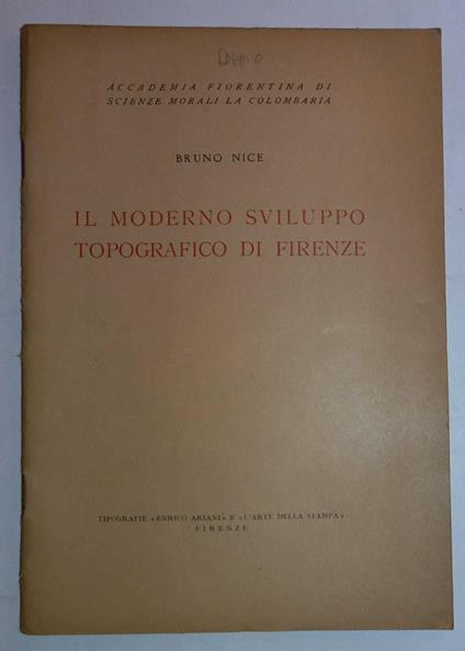 il moderno sviluppo topografico di Firenze - Bruno Nice - copertina
