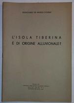 L' isola Tibertina è di origine alluvionale?