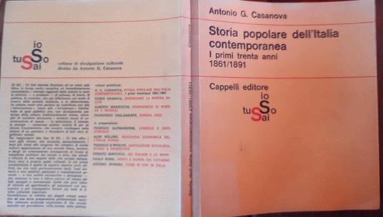 Storia popolare dell'Italia contemporanea. I primi trenta anni 1861/1891 - Antonio G. Casanova - copertina