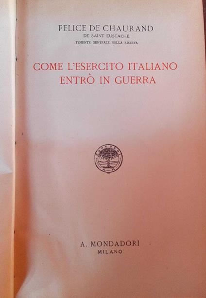 Come l'esercito italiano entrò in guerra - Felice de Chaurand - copertina