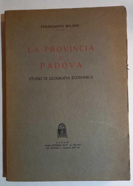 La Provincia di Padova studio di geografia economica - Ferdinando Milone - copertina