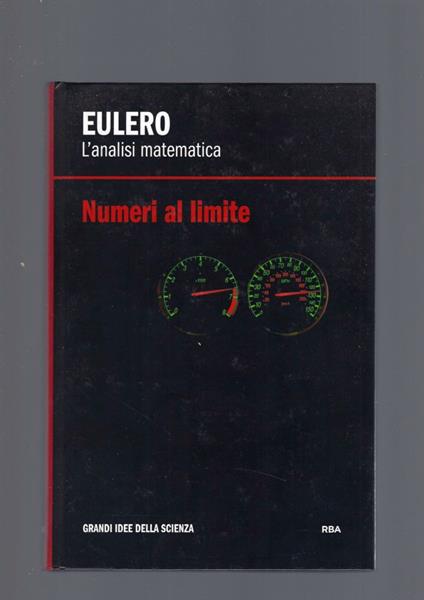 Eulero. L' Analisi Matematica. Numeri Al Limite - copertina