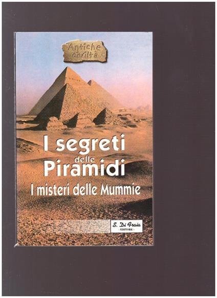 I SEGRETI DELLE PIRAMIDI I misteri delle mummie - copertina