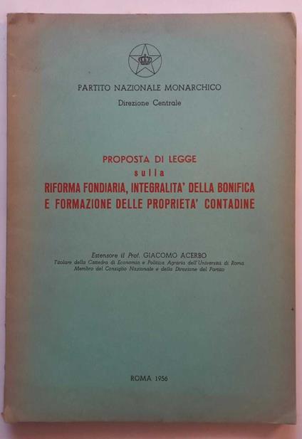 Prop.di legge Rif. Fondiaria, integralità bonifica e for.ne proprietà contadine - Giacomo Acerbo - copertina
