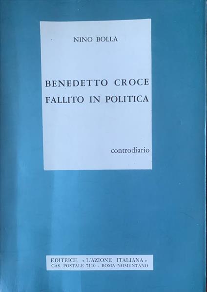 Benedetto Croce fallito in politica - Nino Bolla - copertina