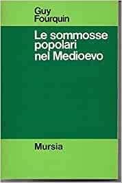 Le sommosse popolari nel Medioevo - Guy Fourquin - copertina