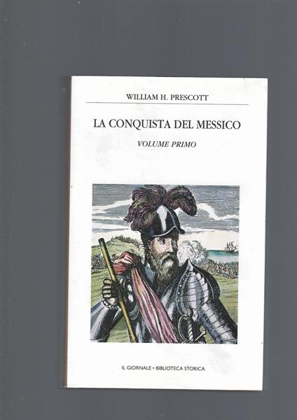 La Conquista Del Messico - William H. Prescott - copertina