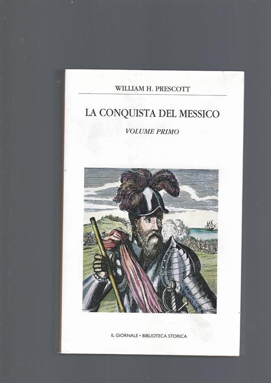La Conquista Del Messico - William H. Prescott - copertina