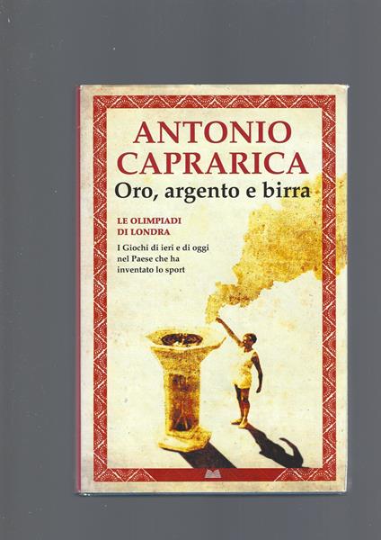 Oro, Argento E Birra - Antonio Capranica - copertina