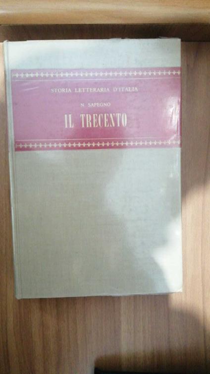 Storia letteraria d'Italia : Il Trecento - Natalino Sapegno - copertina