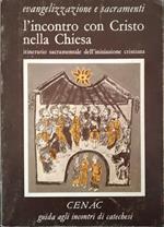 L' incontro con Cristo nella Chiesa. Itinerario sacramentale dell'iniziazione cristiana