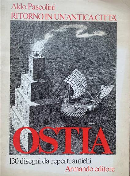 Ritorno in un'antica città: Ostia - Aldo Pascolini - copertina