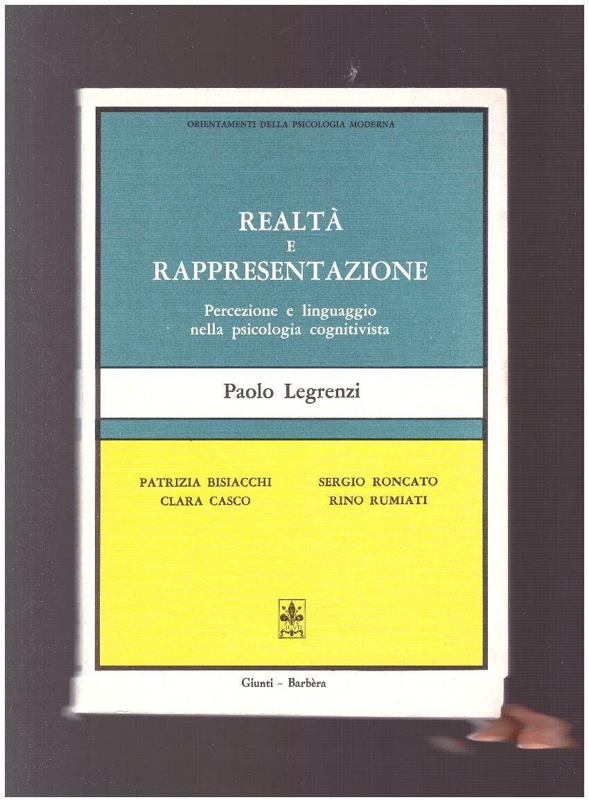 REALTA' E RAPPRESENTAZIONE Percezione e linguaggio nella psicologia cognitivista